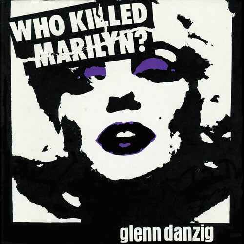 Glenn Danzig - Who Killed Marilyn? (Colored Vinyl, Purple, Black, White, Splatter) - Vinyl