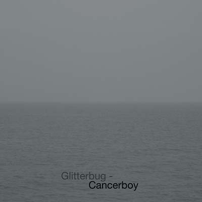 GLITTERBUG - Cancerboy - CD