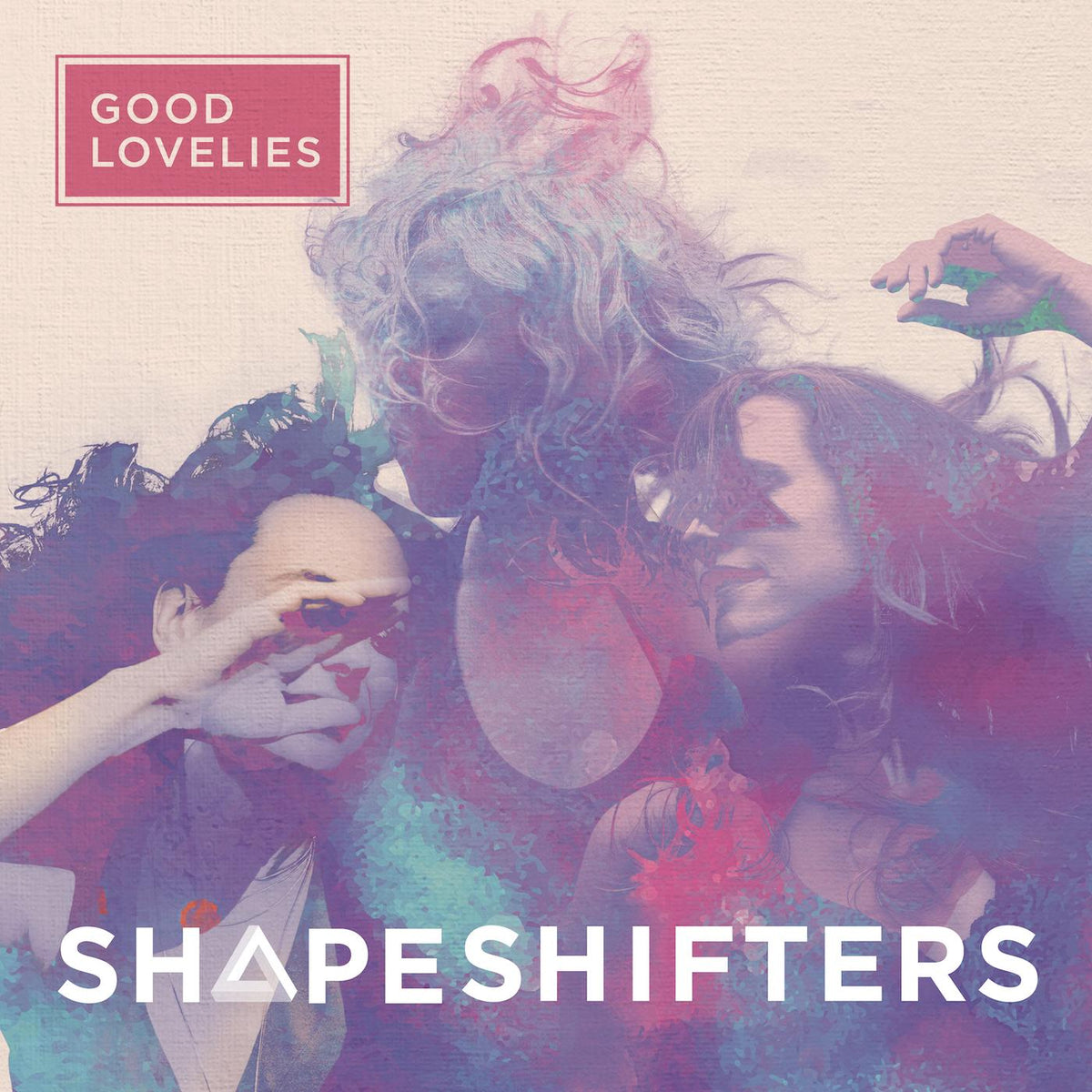 Good Lovelies - Shapeshifters - Vinyl