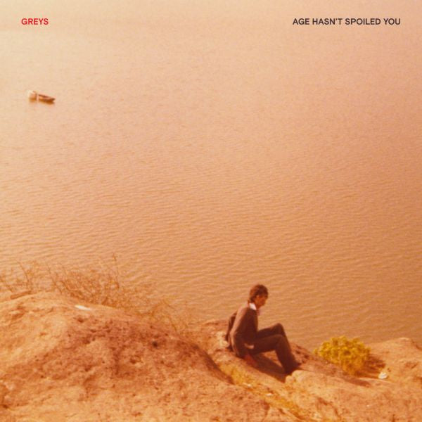 Greys - Age Hasn't Spoiled You - Vinyl