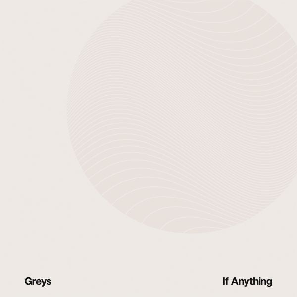 Greys - If Anything - Vinyl