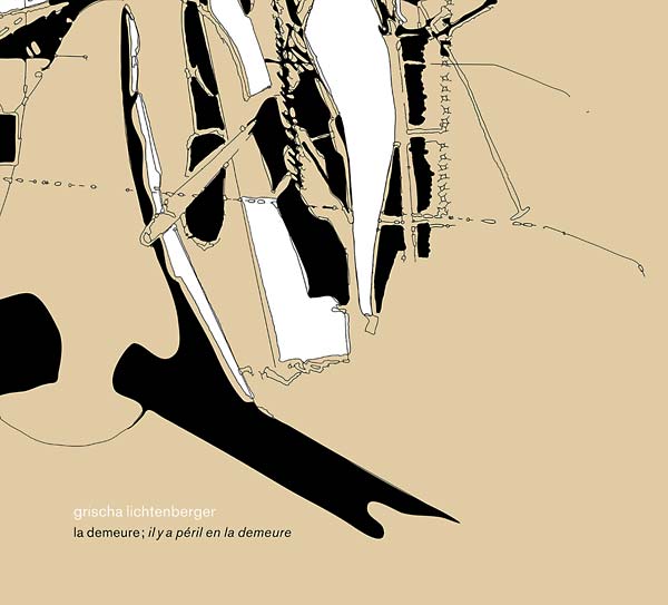 GRISCHA LICHTENBERGER - La Demeure; Il Y a Péril en la Demeure - CD