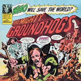 Groundhogs, The - Who Will Save The World (DELUXE, YELLOW VINYL) - Vinyl