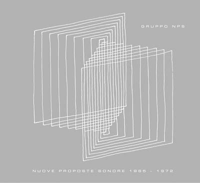 GRUPPO NPS - Nuove Proposte Sonore 1965-1972 - CD
