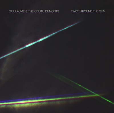 GUILLAUME & THE COUTU DUMONTS - Twice Around the Sun - CD