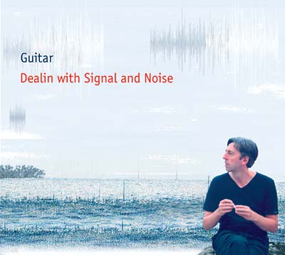 GUITAR - Dealin with Signal and Noise - CD