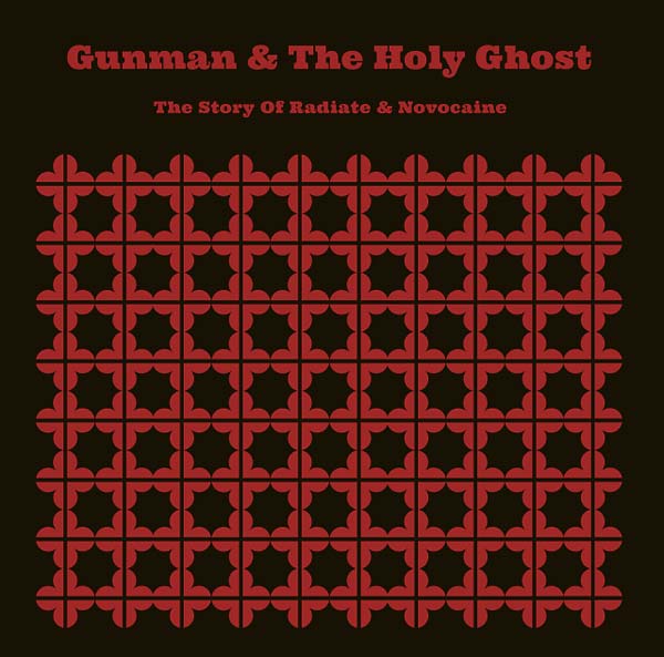 GUNMAN & THE HOLY GHOST - The Story of Radiate & Novocaine - CD