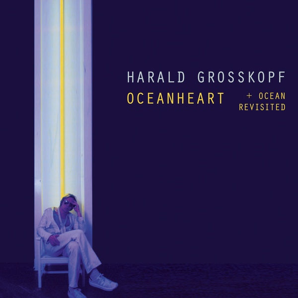 HARALD GROSSKOPF - Oceanheart + Ocean Revisited - Vinyl