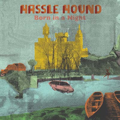 HASSLE HOUND - Born In A Night - CD