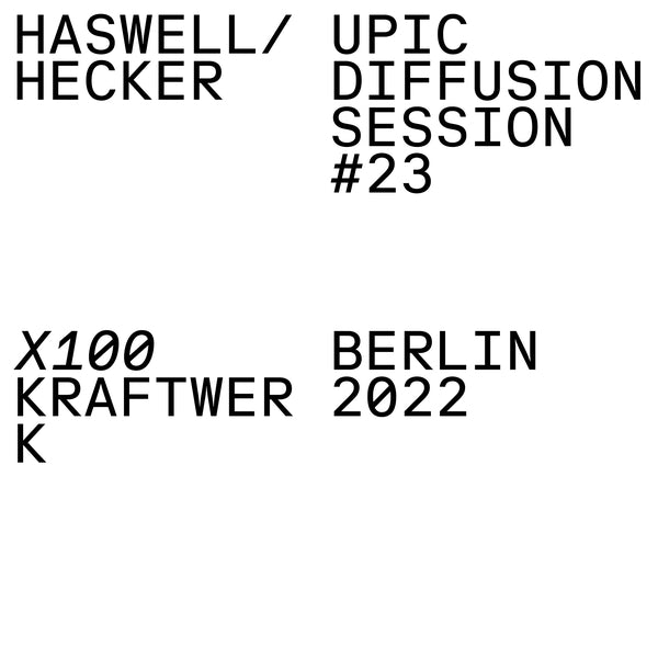 Haswell & Hecker - Upic Diffusion Session #23 - Vinyl