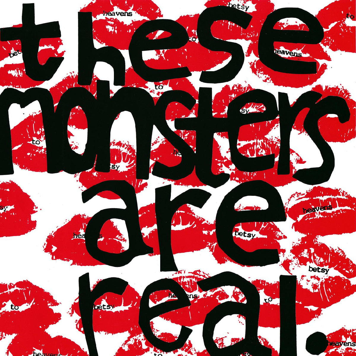 Heavens to Betsy - These Monsters Are Real - Vinyl
