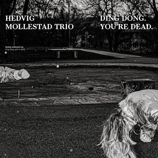HEDVIG MOLLESTAD TRIO - Ding Dong. You're Dead. - Vinyl