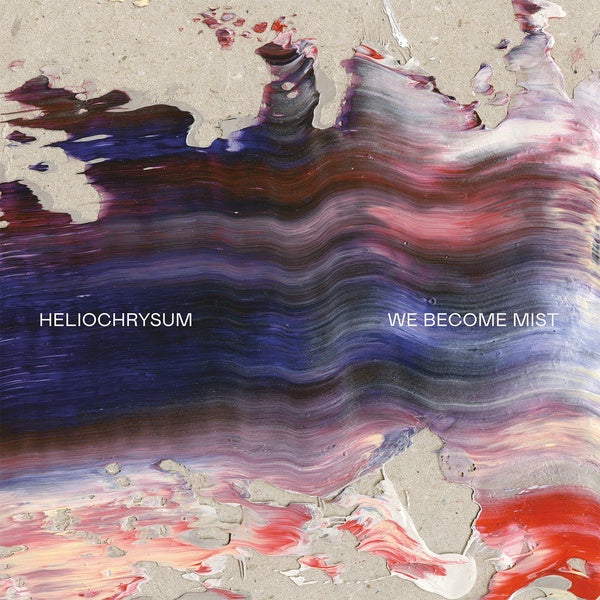 HELIOCHRYSUM - We Become Mist - Vinyl