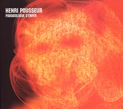 HENRI POUSSEUR - Parabolique d'Enfer - CD