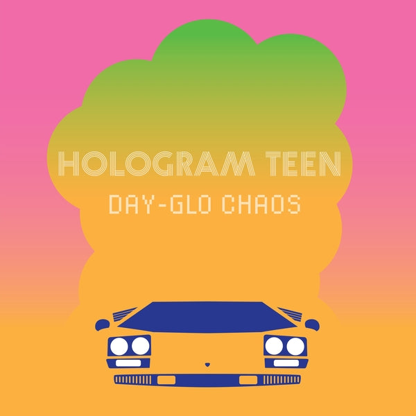 Hologram Teen - Day-Glo Chaos - Vinyl