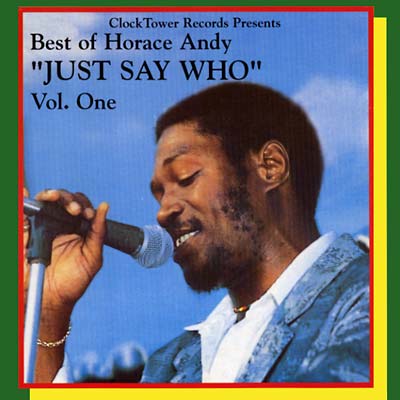 Horace Andy - Best of Horace Andy Vol. 1: Just Say Who - Vinyl