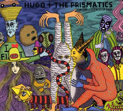 HUGO & THE PRISMATICS - The Consequences of Loop - CD