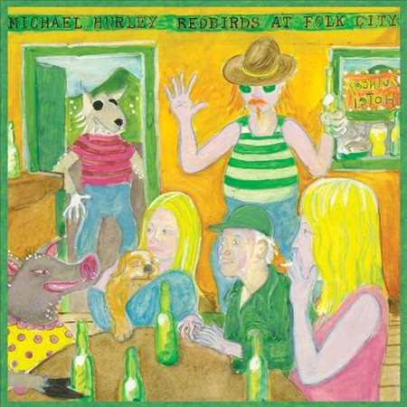 HURLEY,MICHAEL - REDBIRDS AT FOLK CITY - Vinyl