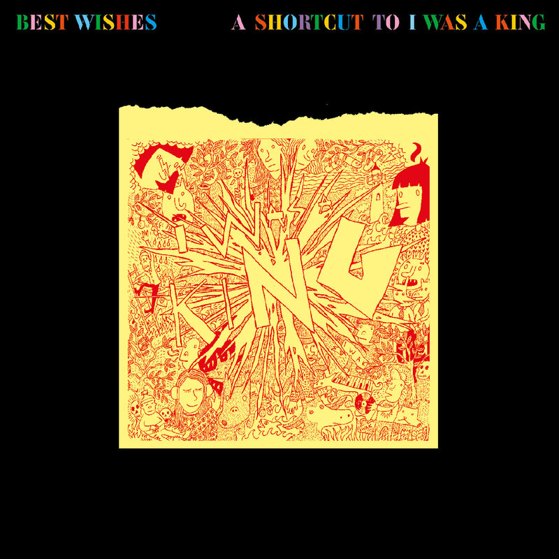 I Was A King - Best Wishes - A Shortcut To I Was A King - CD