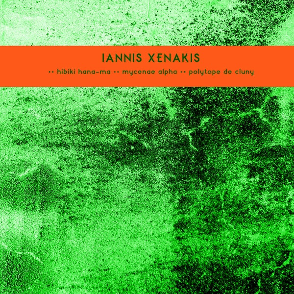 IANNIS XENAKIS - Les Polytopes I: Hibiki Hana-Ma / Mycenae Alpha / Polytope De Cluny - Vinyl