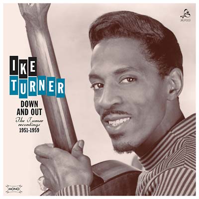 Ike Turner - Down And Out: Ike Turner Recordings 1951-1959 - Vinyl
