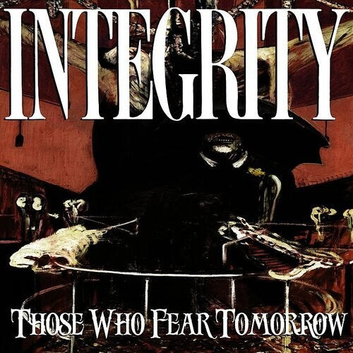 Integrity - Those Who Fear Tomorrow - Vinyl