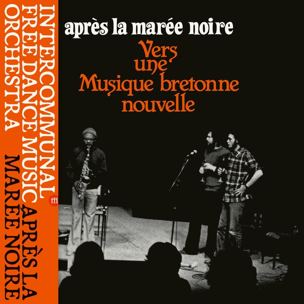INTERCOMMUNAL FREE DANCE MUSIC ORCHESTRA - Apres La Maree Noire: Vers Une Musique Bretonne Nouvelle - Vinyl