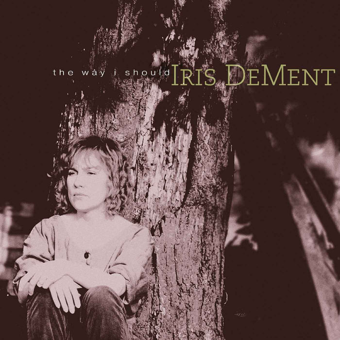 Iris DeMent - The Way I Should - 30Th Anniversary - Vinyl