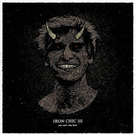 IRON CHIC - YOU CAN'T STAY HERE (COLOR VINYL) - Vinyl