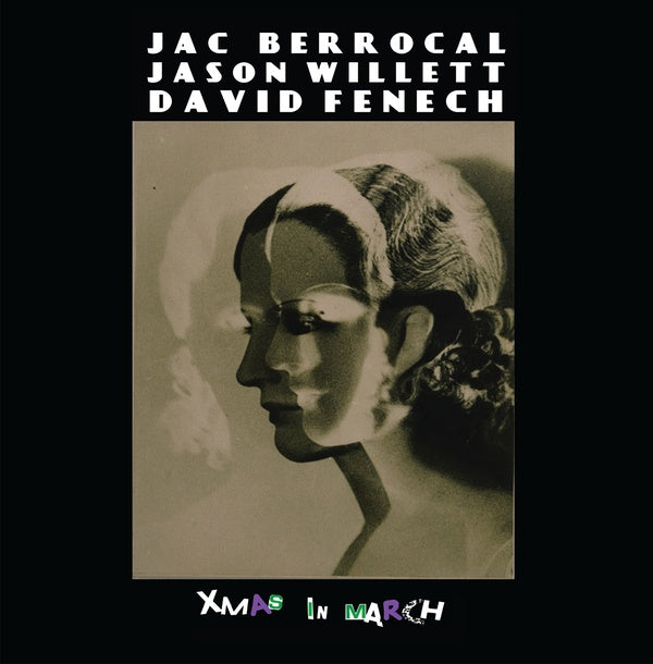 JAC BERROCAL, JASON WILLETT, DAVID FENECH - Xmas In March - CD