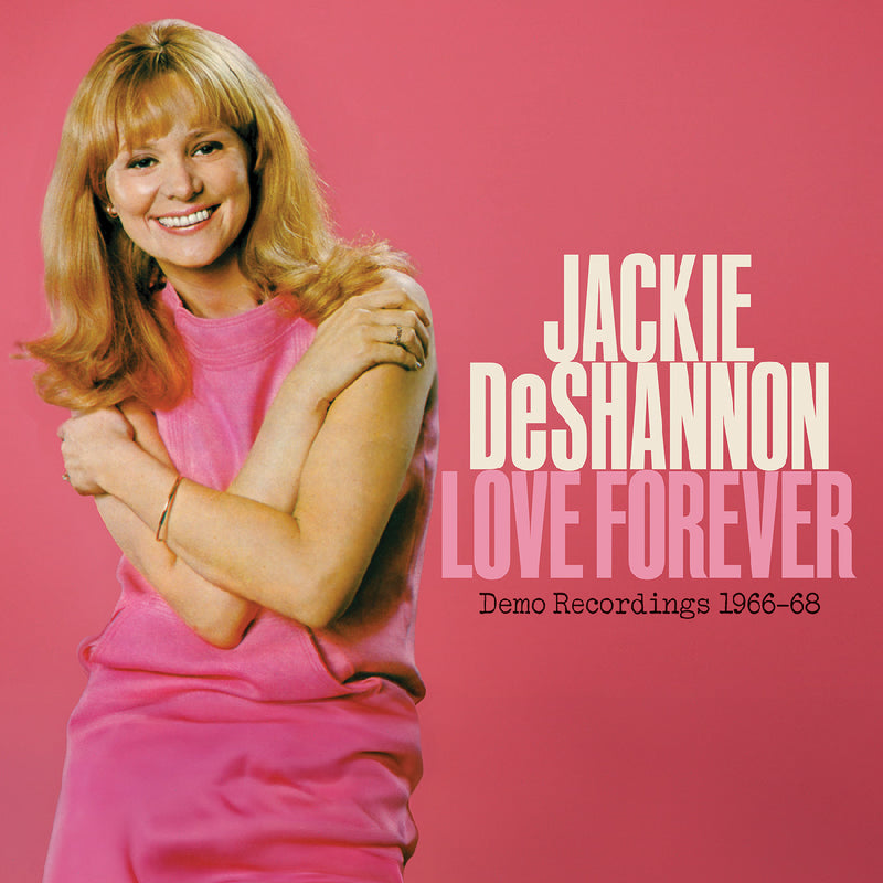 Jackie DeShannon - Love Forever--Demo Recordings 1966-`1968 - CD