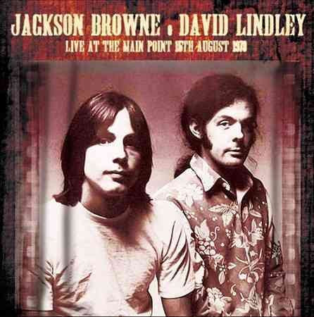 Jackson Browne & David Lindley - LIVE AT THE MAIN POINT 15TH AUGUST 1973 - Vinyl