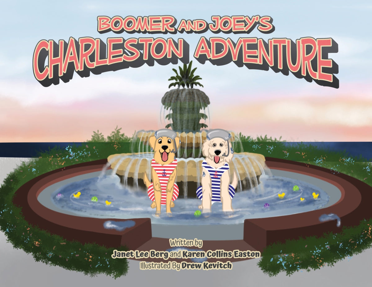 Janet Lee Berg and Karen Collins Easton - Boomer and Joey's Charleston Adventure (Author Autographed copies) HARDCOVER - Book