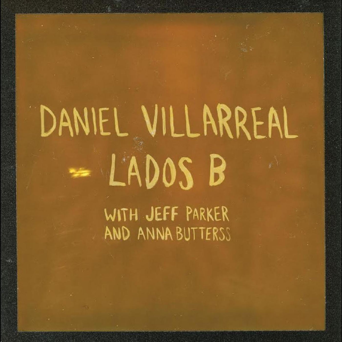 Jeff Parker, Anna Butterss Villarreal Daniel - Lados B (Orange Vinyl) - Vinyl