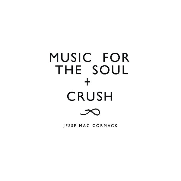 Jesse Mac Cormack - CRUSH + Music for the soul - Vinyl