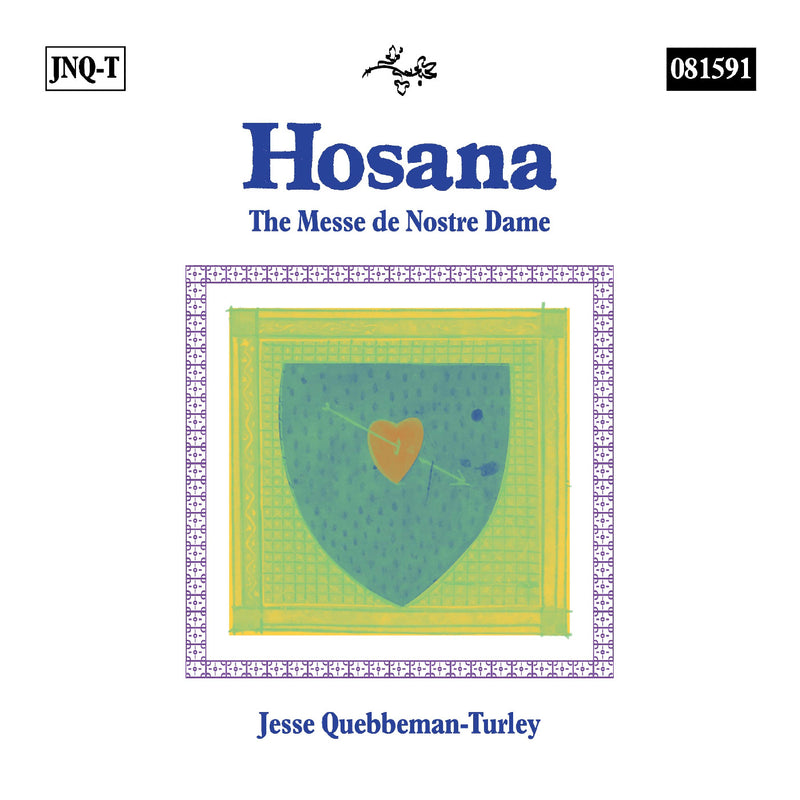 Jesse Quebbeman-Turley - Hosana: The Messe De Nostre Dame - CD