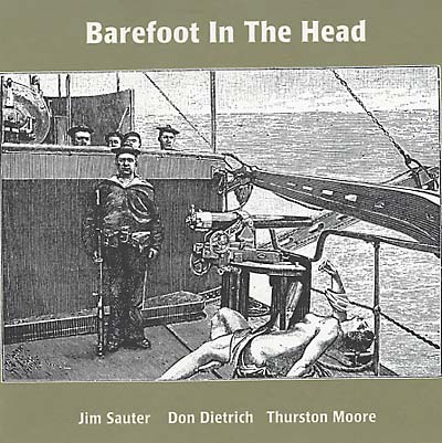 JIM SAUTER/DON DIETRICH/THURSTON MOORE - Barefoot In The Head - CD