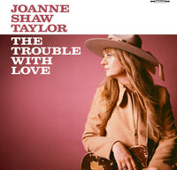Joanne Shaw Taylor - The Trouble with Love (180 Gram "Dusty Rose" Colored Vinyl) - Vinyl