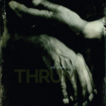 Joe Henry - Thrum - Vinyl