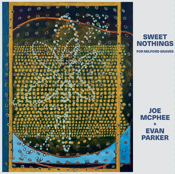 JOE MCPHEE & EVAN PARKER - Sweet Nothings (for Milford Graves) - CD
