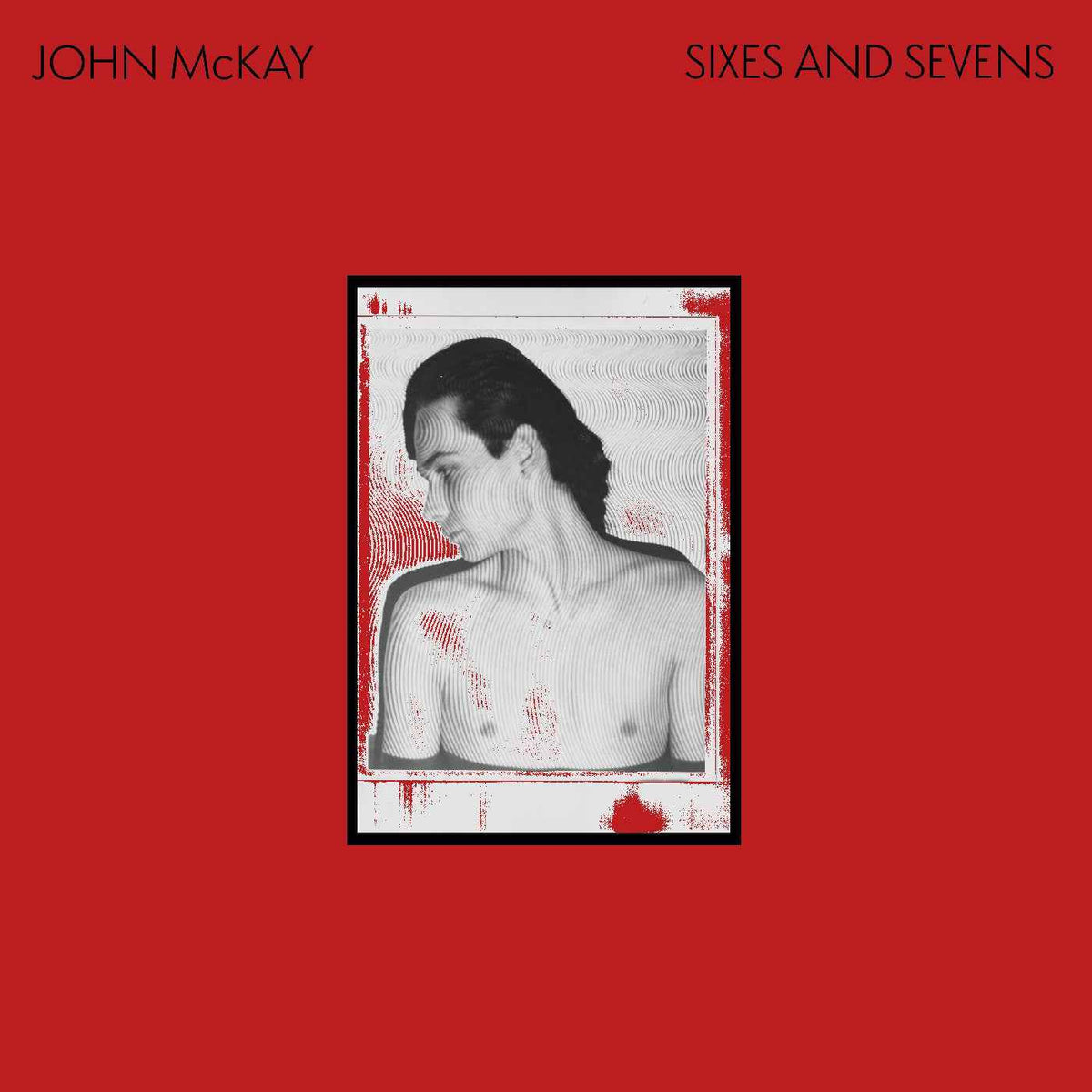 John Mckay - Sixes And Sevens - Vinyl