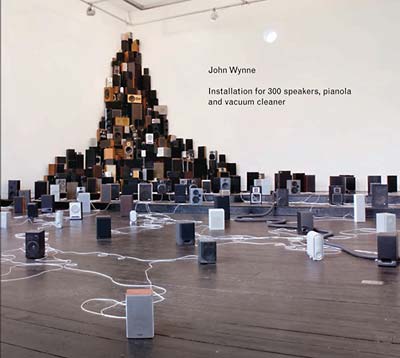 JOHN WYNNE - Installation For 300 Speakers, Pianola And Vacuum Cleaner - CD