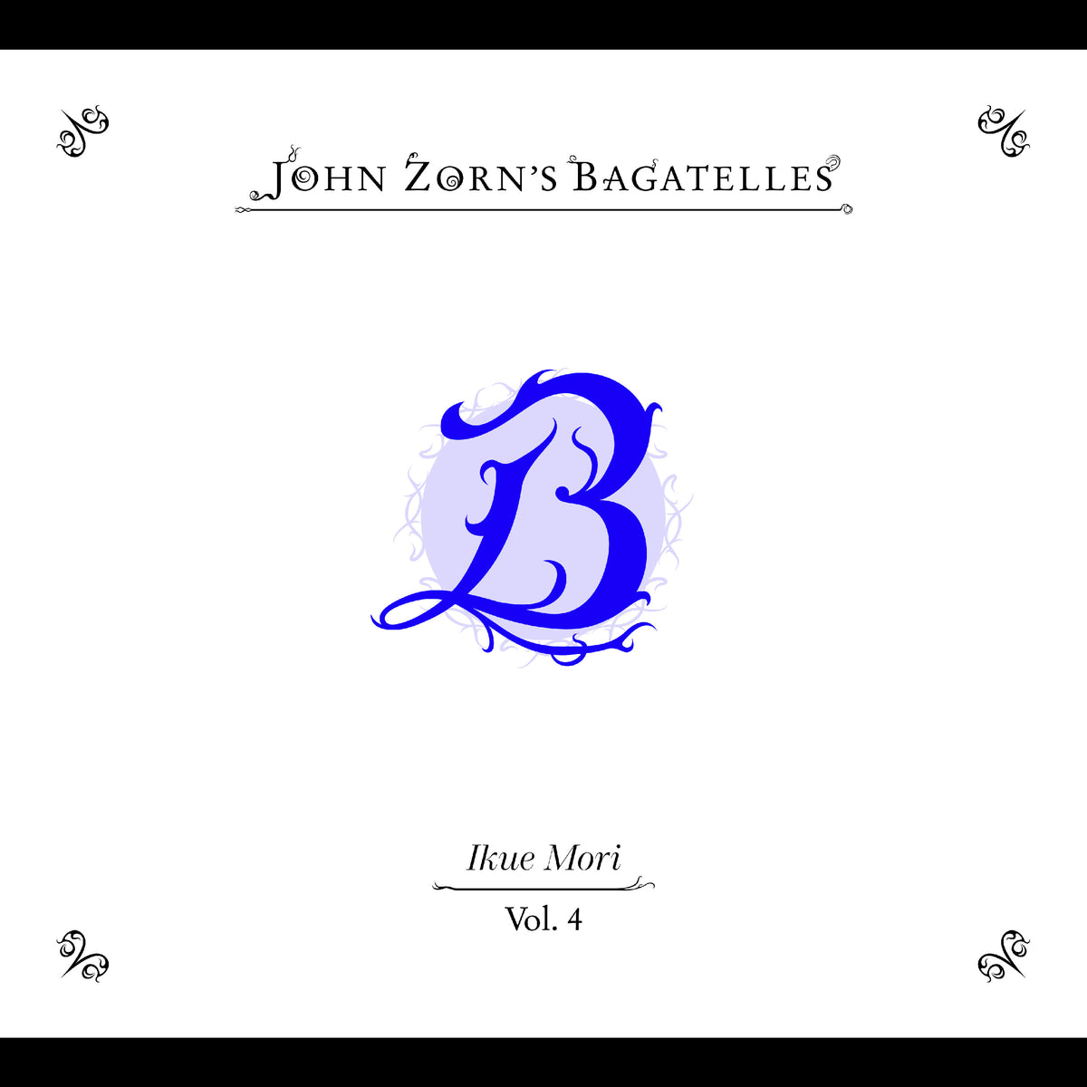 John Zorn - The Bagatelles Vol. 4‚ Ikue Mori - CD