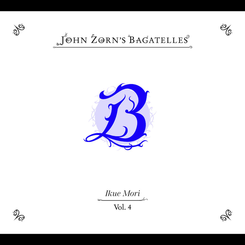John Zorn - The Bagatelles Vol. 4‚ Ikue Mori - CD