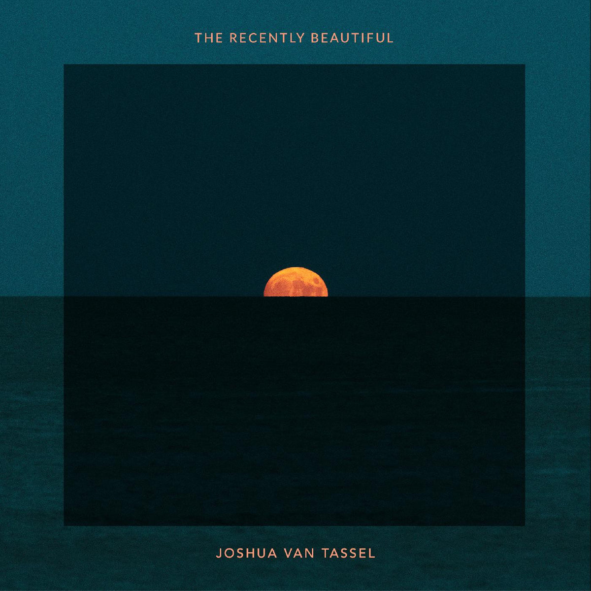 Joshua Van Tassel - The Recently Beautiful (ORANGE VINYL) - Vinyl