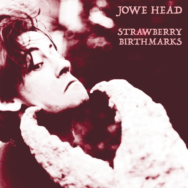 Jowe Head - Strawberry Birthmarks - Vinyl