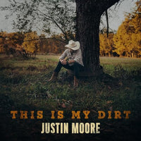 Justin Moore - This Is My Dirt [Dirt Color LP] - Vinyl
