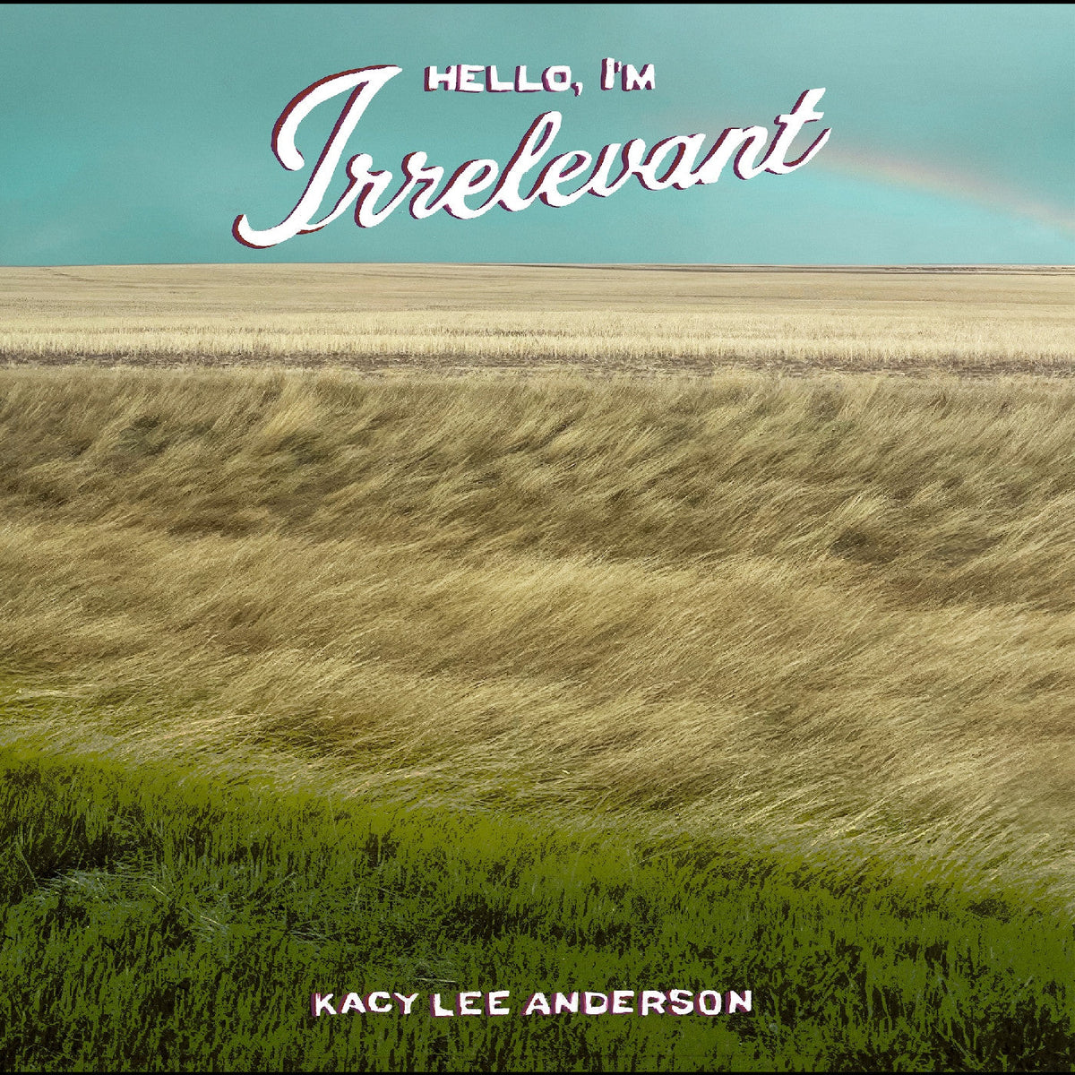 Kacy Lee Anderson - Hello, I'M Irrelevant ("Dark Sorrel" Red Vinyl) - Vinyl