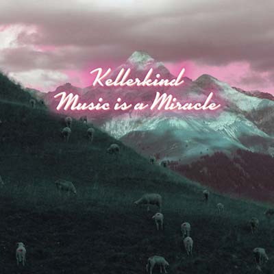 KELLERKIND - Music is a Miracle - CD