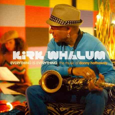 Kirk Whalum - EVERYTHING IS EVERYTHING: THE MUSIC OF DONNA - CD